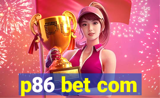 p86 bet com